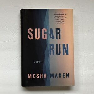 Sugar Run: A Novel by Mesha Maren | Literary Fiction | Hardcover Book